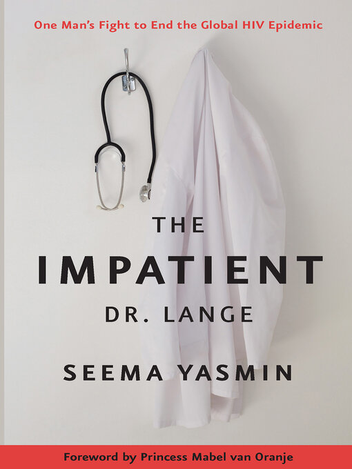 Title details for The Impatient Dr. Lange by Seema Yasmin - Available